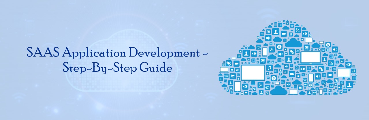SAAS Application Development – Step-By-Step Guide